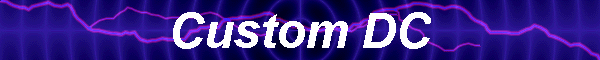 Custom DC